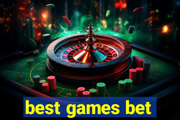 best games bet